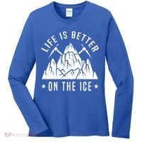 Life Is Better On The Ice Mountaineering Snow Ice Climber Funny Gift Women's Long Sleeve Shirt thumb 0