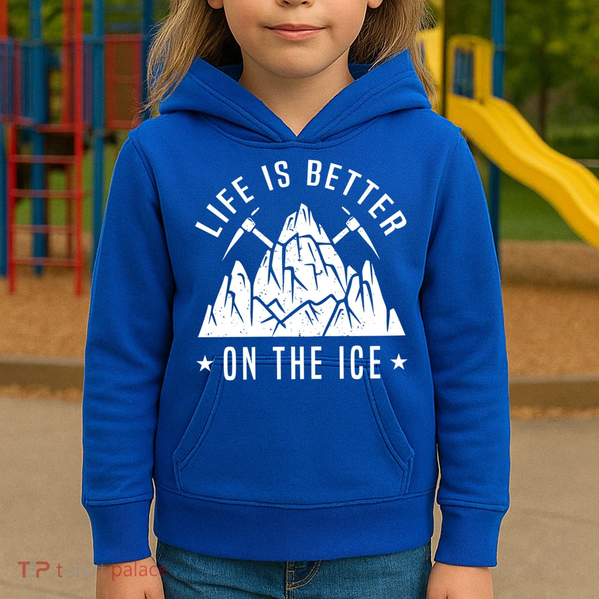 Life Is Better On The Ice Mountaineering Snow Ice Climber Funny Gift Kids Hoodie