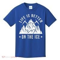 Life Is Better On The Ice Mountaineering Snow Ice Climber Funny Gift Kids T-Shirt thumb 0
