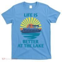 Life Is Better At The Lake Pontoon Boat Pontooning Lake Love Great Gift T-Shirt thumb 0