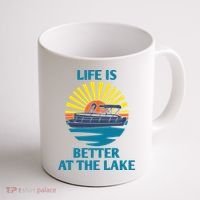 Life Is Better At The Lake Pontoon Boat Pontooning Lake Love Great Gift Coffee Mug thumb 1