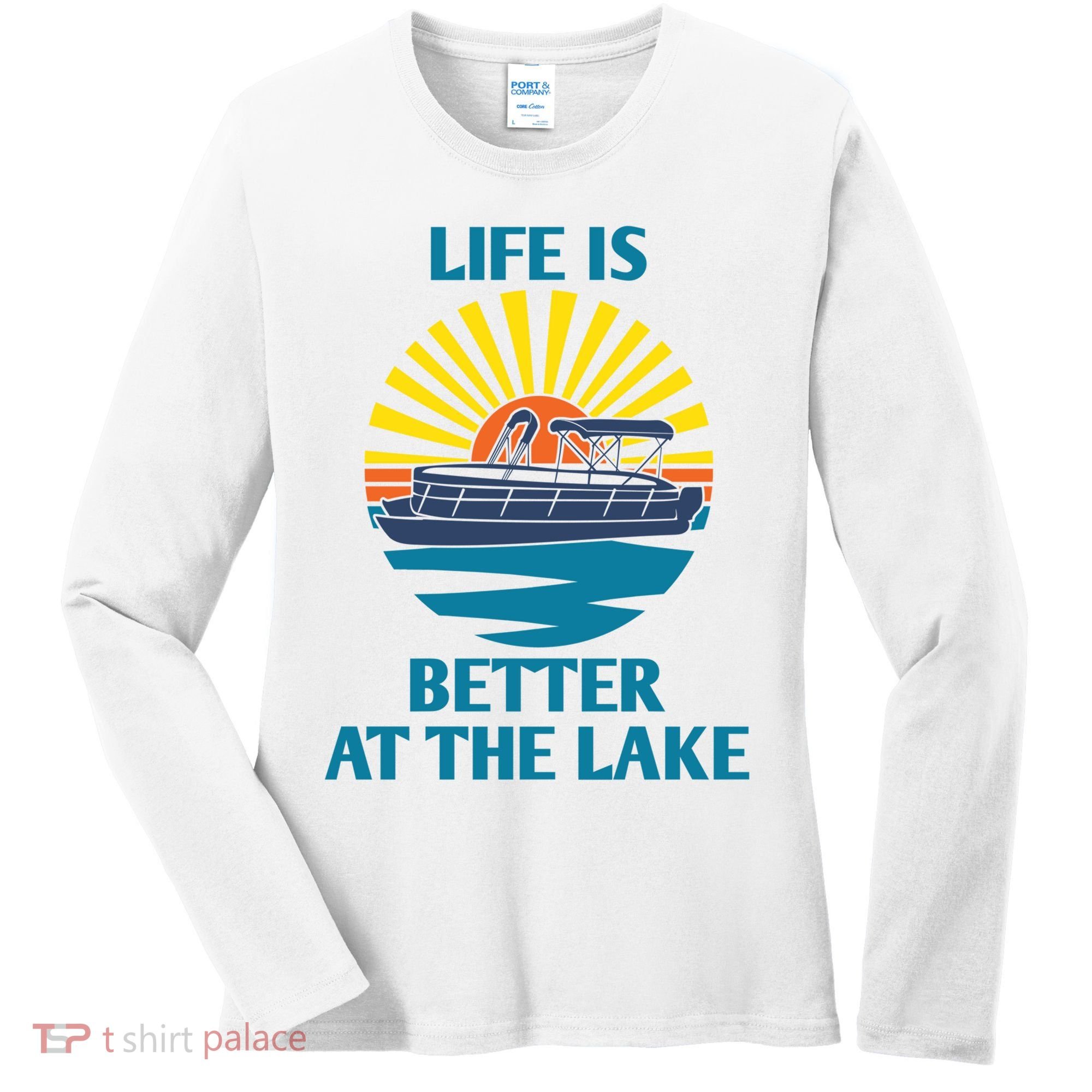 Life Is Better At The Lake Pontoon Boat Pontooning Lake Love Great Gift Women's Long Sleeve Shirt
