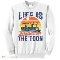 Life Is Better On The Toon Pontoon Boat Boating Fathers Gift Sweatshirt thumb 0