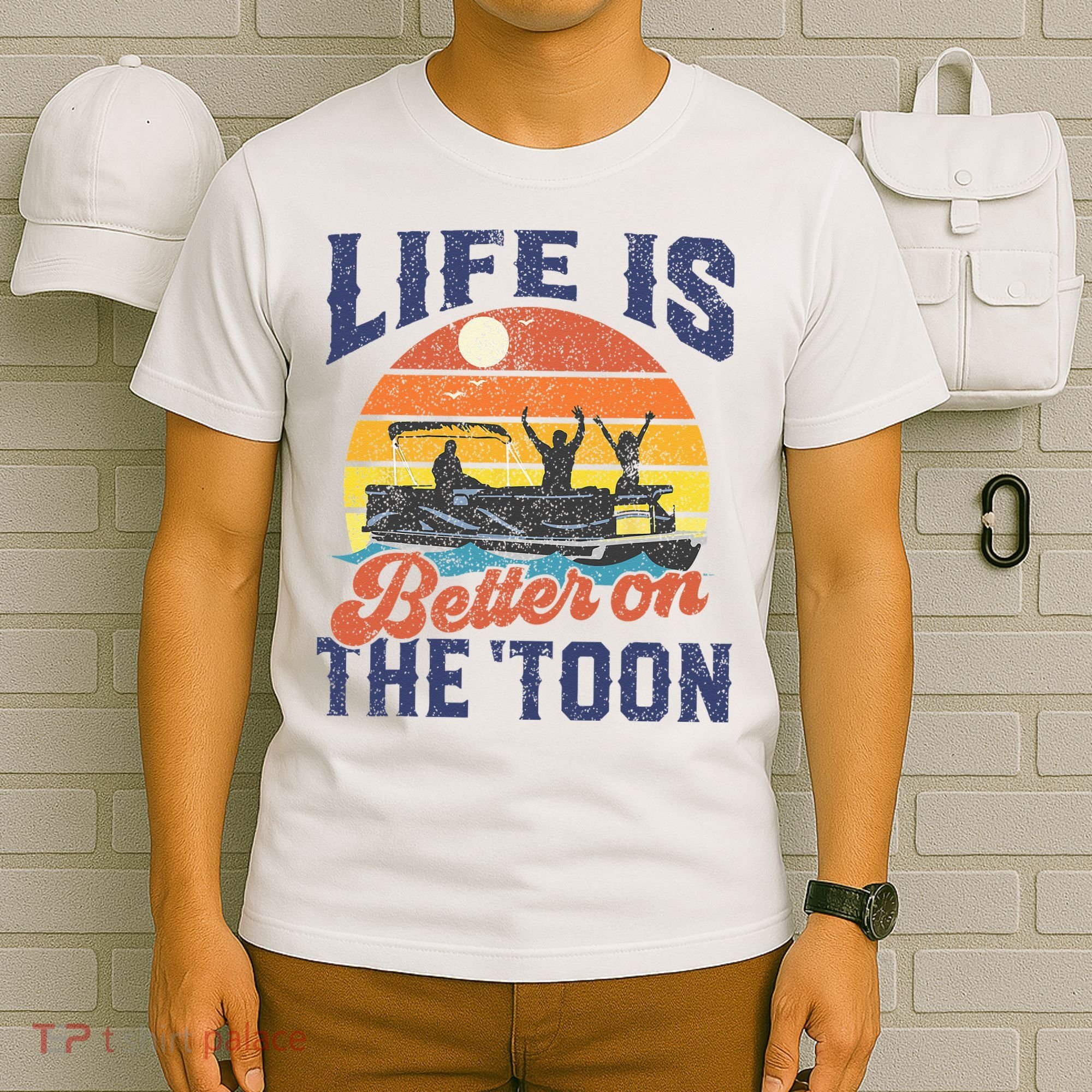 Life Is Better On The Toon Pontoon Boat Boating Fathers Gift T-Shirt