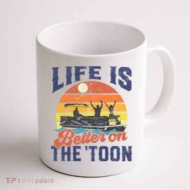 Life Is Better On The Toon Pontoon Boat Boating Fathers Gift Coffee Mug back