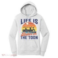 Life Is Better On The Toon Pontoon Boat Boating Fathers Gift Women's Hoodie thumb 0