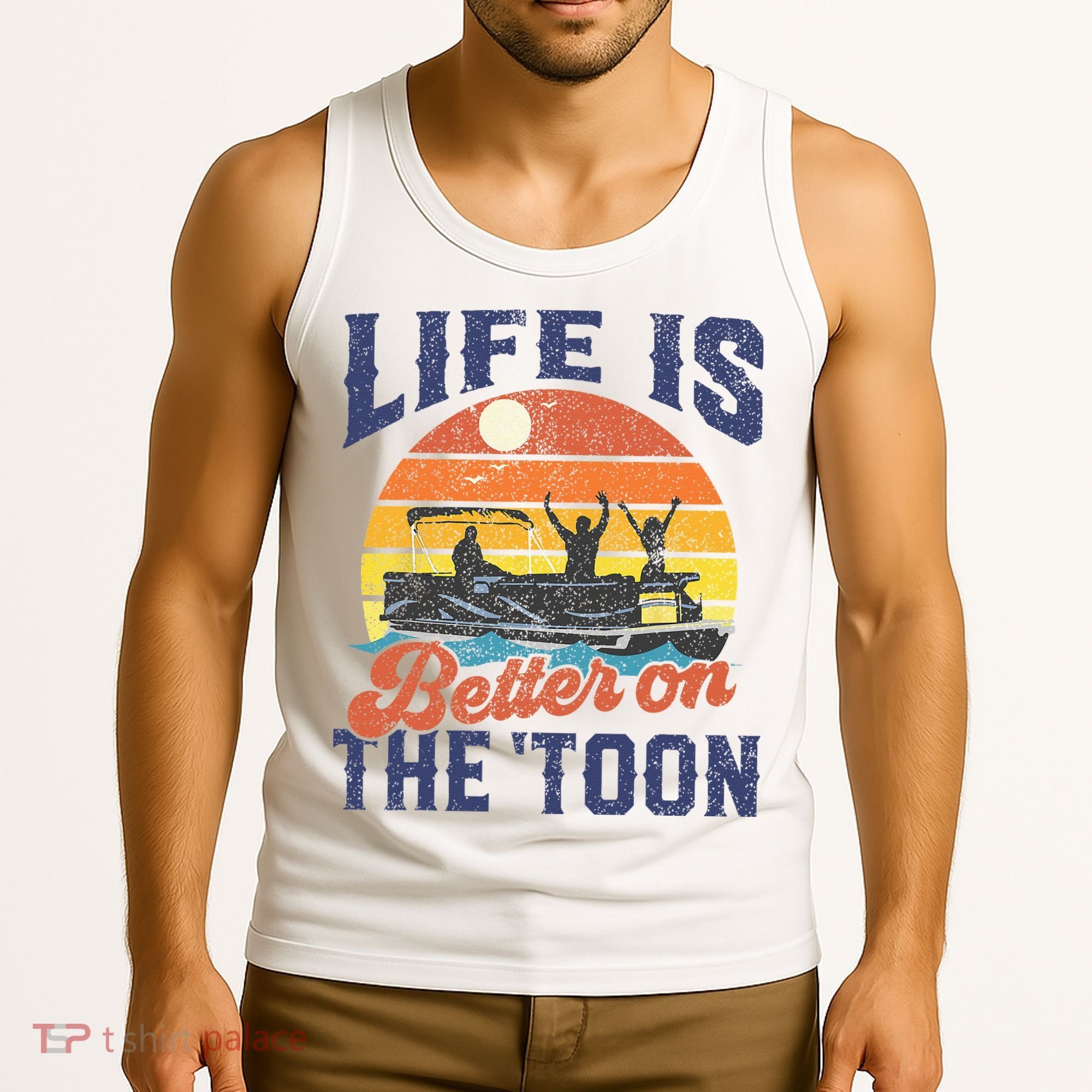 Life Is Better On The Toon Pontoon Boat Boating Fathers Gift Tank Top