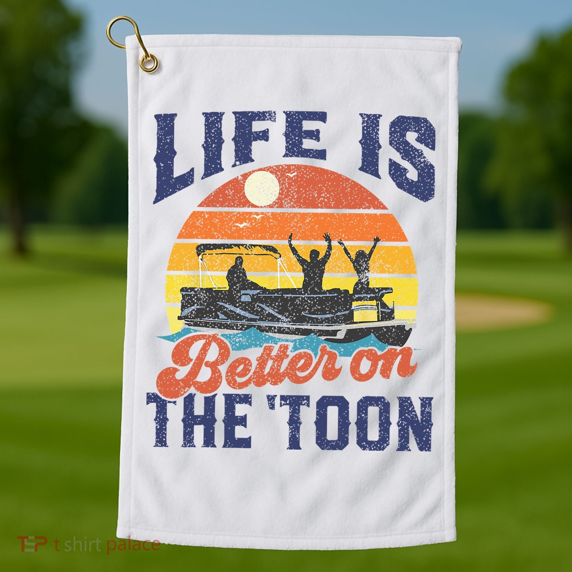 Life Is Better On The Toon Pontoon Boat Boating Fathers Gift Golf Towel