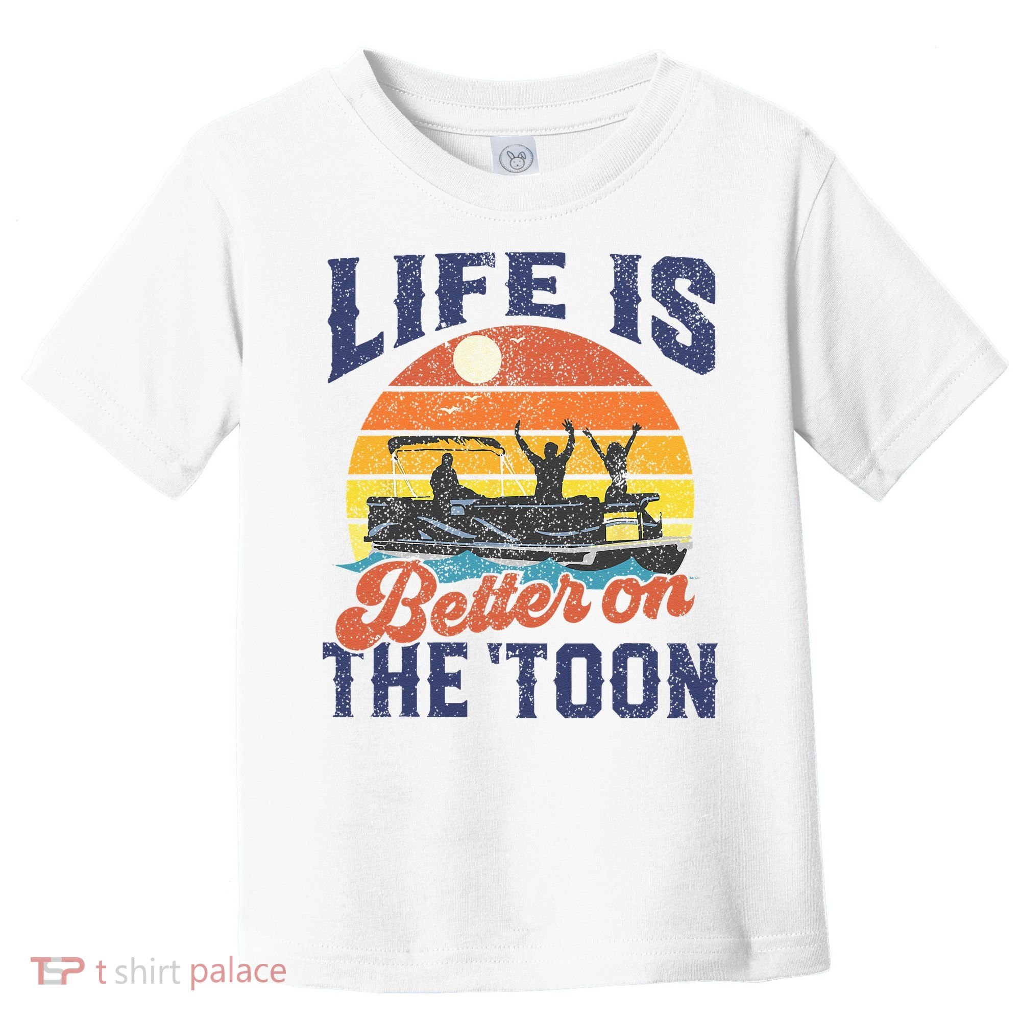 Life Is Better On The Toon Pontoon Boat Boating Fathers Gift Toddler T-Shirt