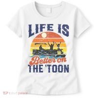 Life Is Better On The Toon Pontoon Boat Boating Fathers Gift Women's T-Shirt thumb 0