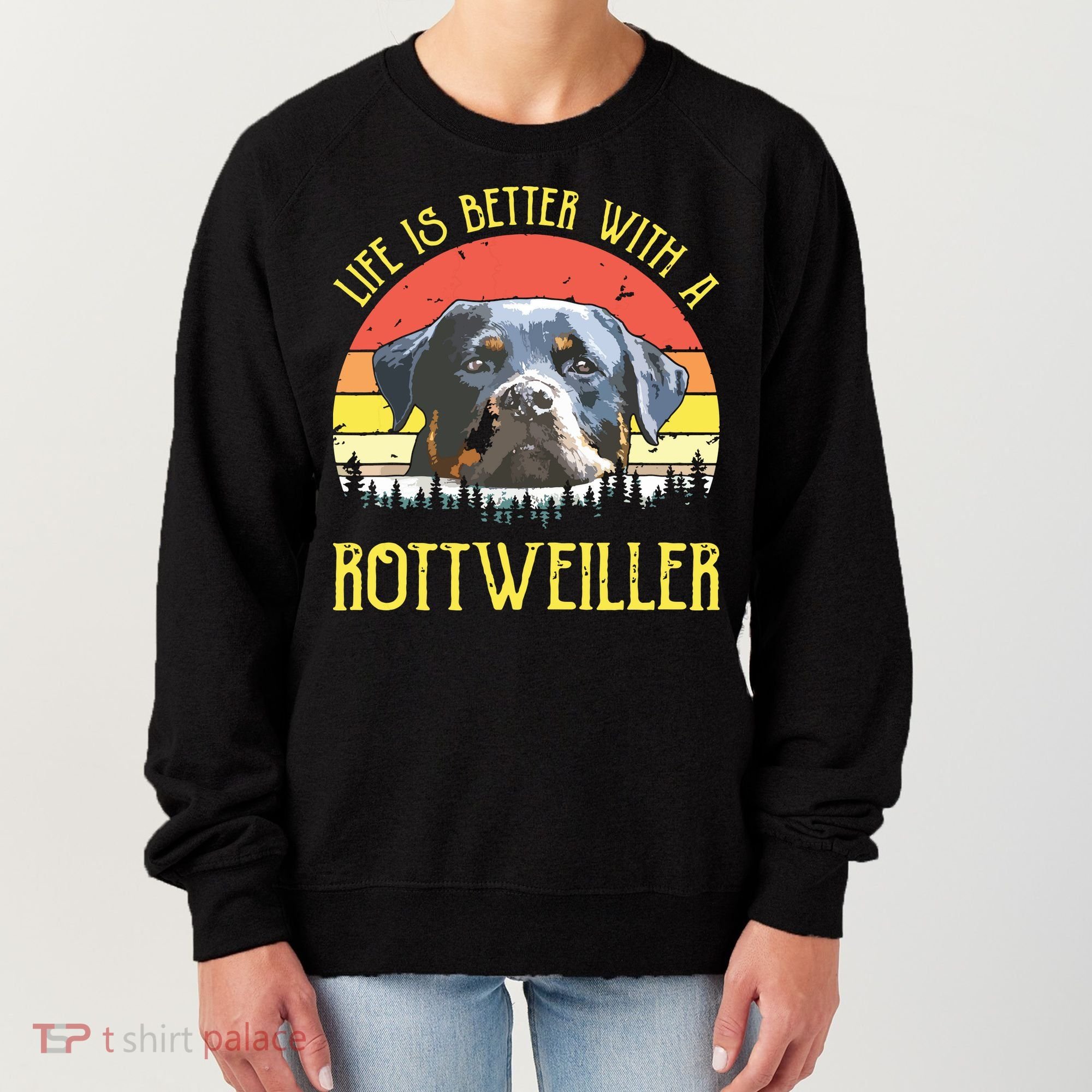 Life Is Better With A Rottweiler Dog Lover Gift Women's Sweatshirt