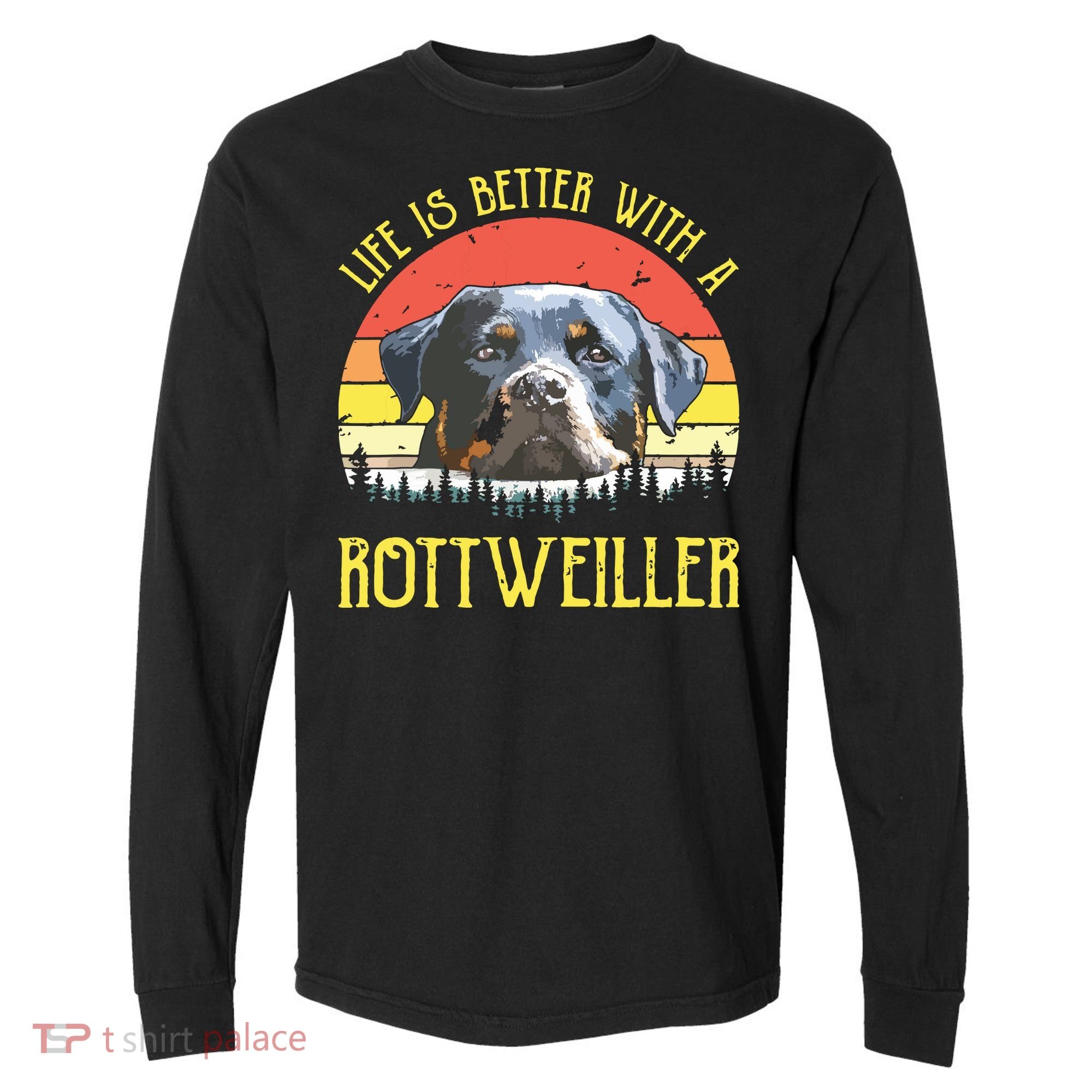 Life Is Better With A Rottweiler Dog Lover Gift Comfort Colors Heavyweight Long Sleeve T-Shirt