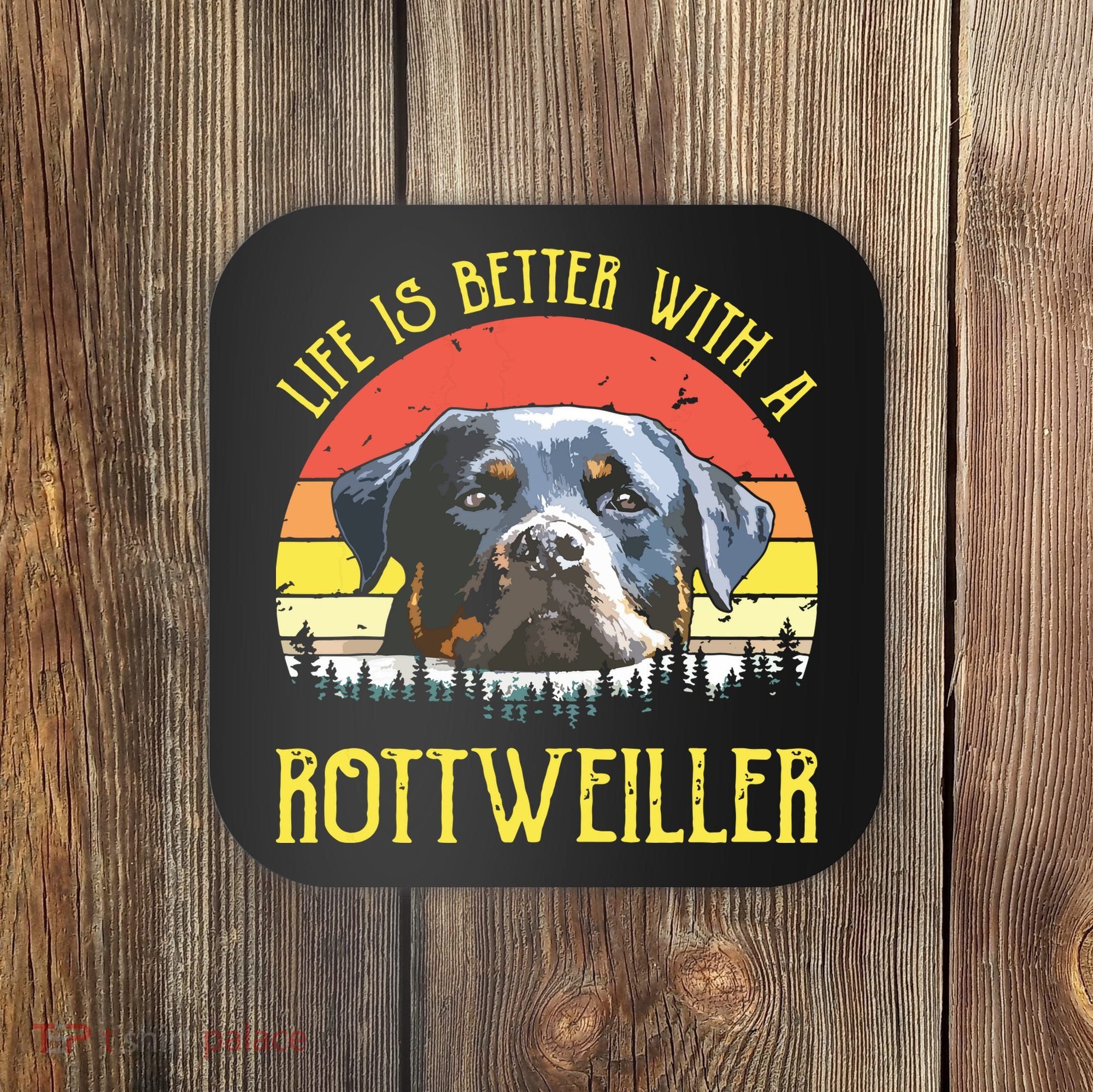 Life Is Better With A Rottweiler Dog Lover Gift Coaster