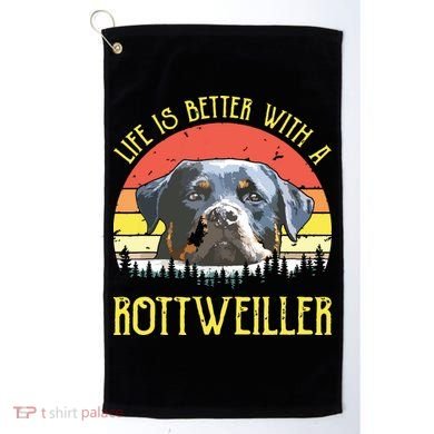 Life Is Better With A Rottweiler Dog Lover Gift Golf Towel