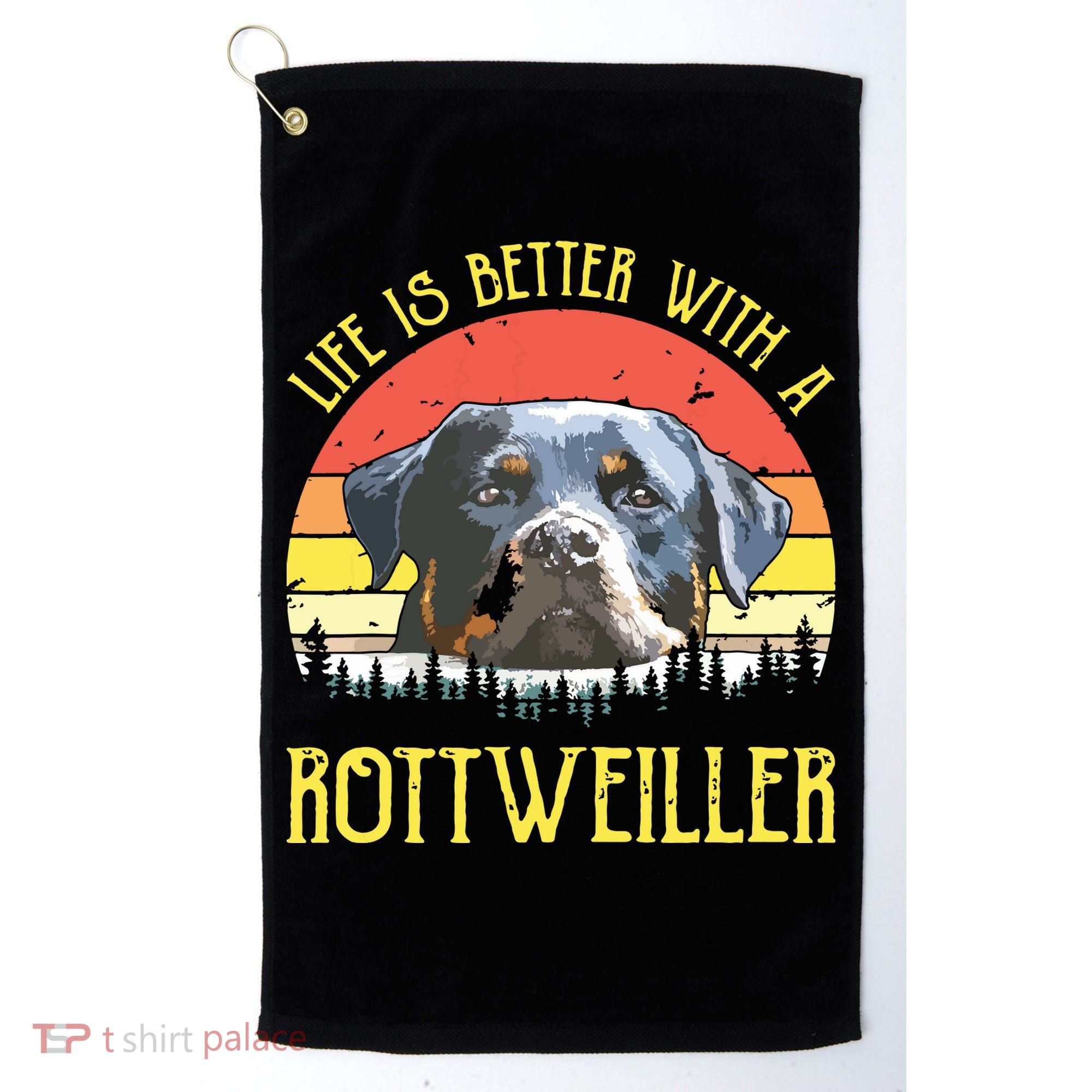 Life Is Better With A Rottweiler Dog Lover Gift Golf Towel