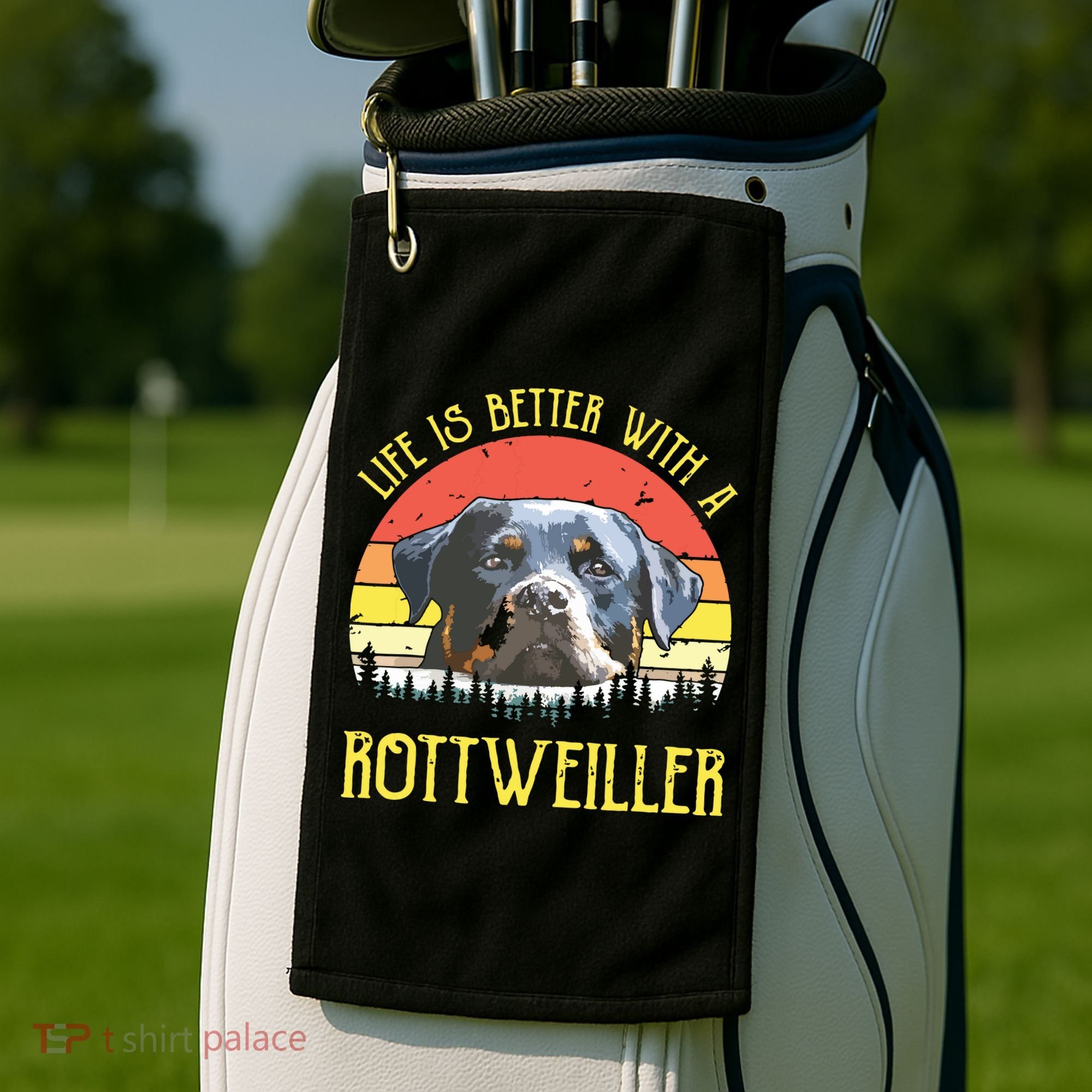 Life Is Better With A Rottweiler Dog Lover Gift Golf Towel