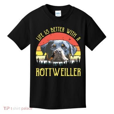 Life Is Better With A Rottweiler Dog Lover Gift Kids T-Shirt