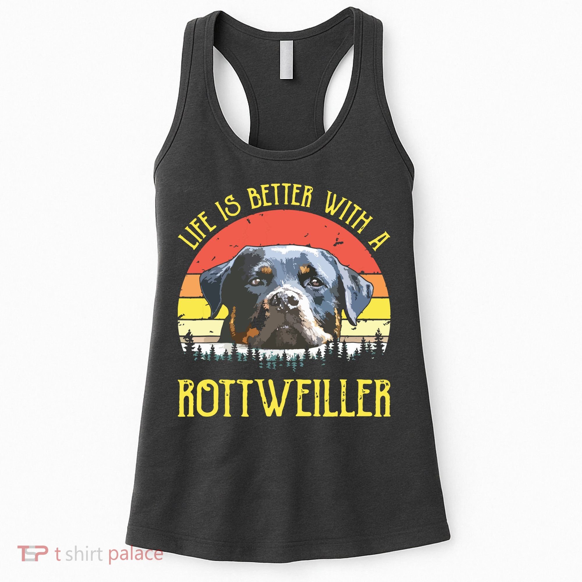 Life Is Better With A Rottweiler Dog Lover Gift Women's Tank Top