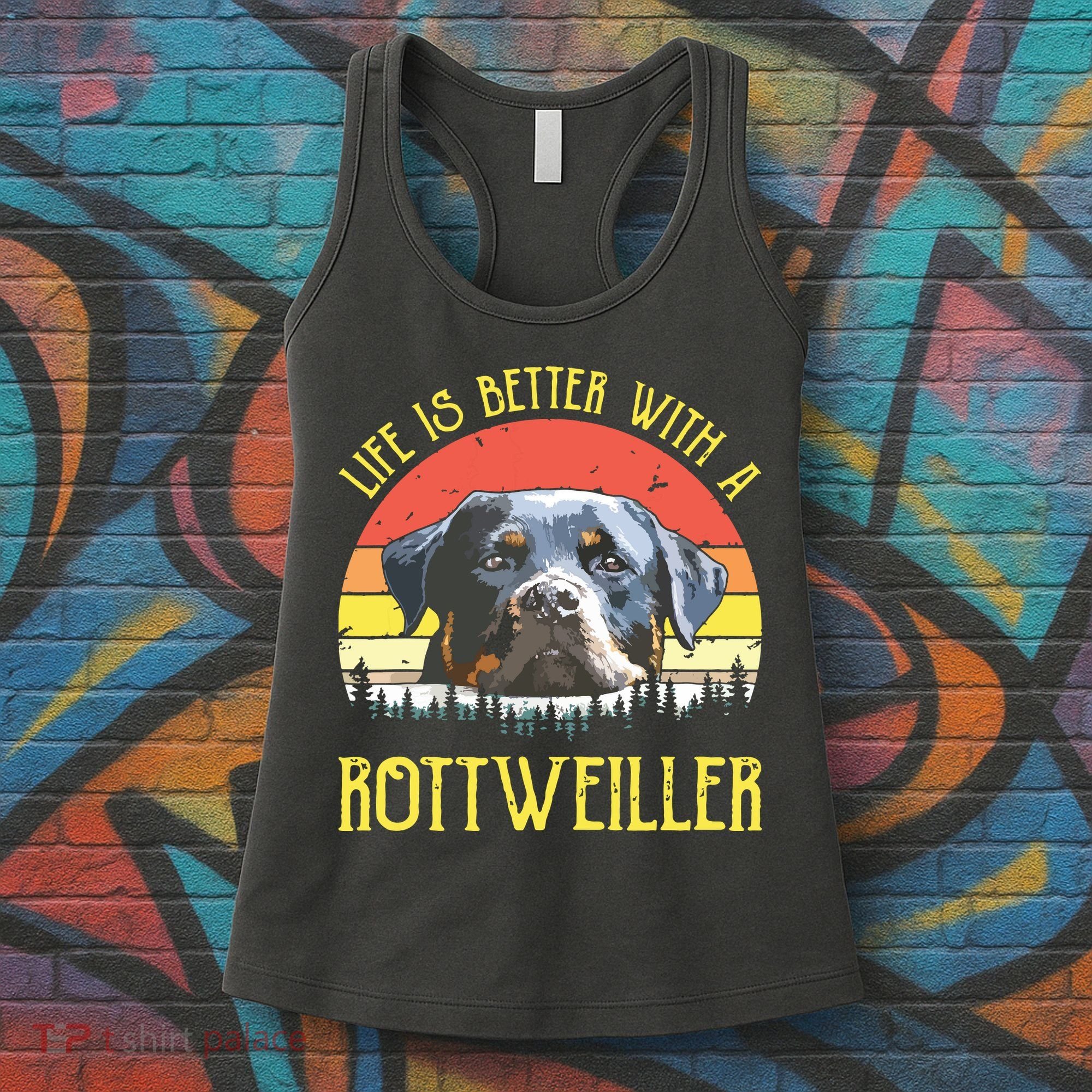Life Is Better With A Rottweiler Dog Lover Gift Women's Tank Top