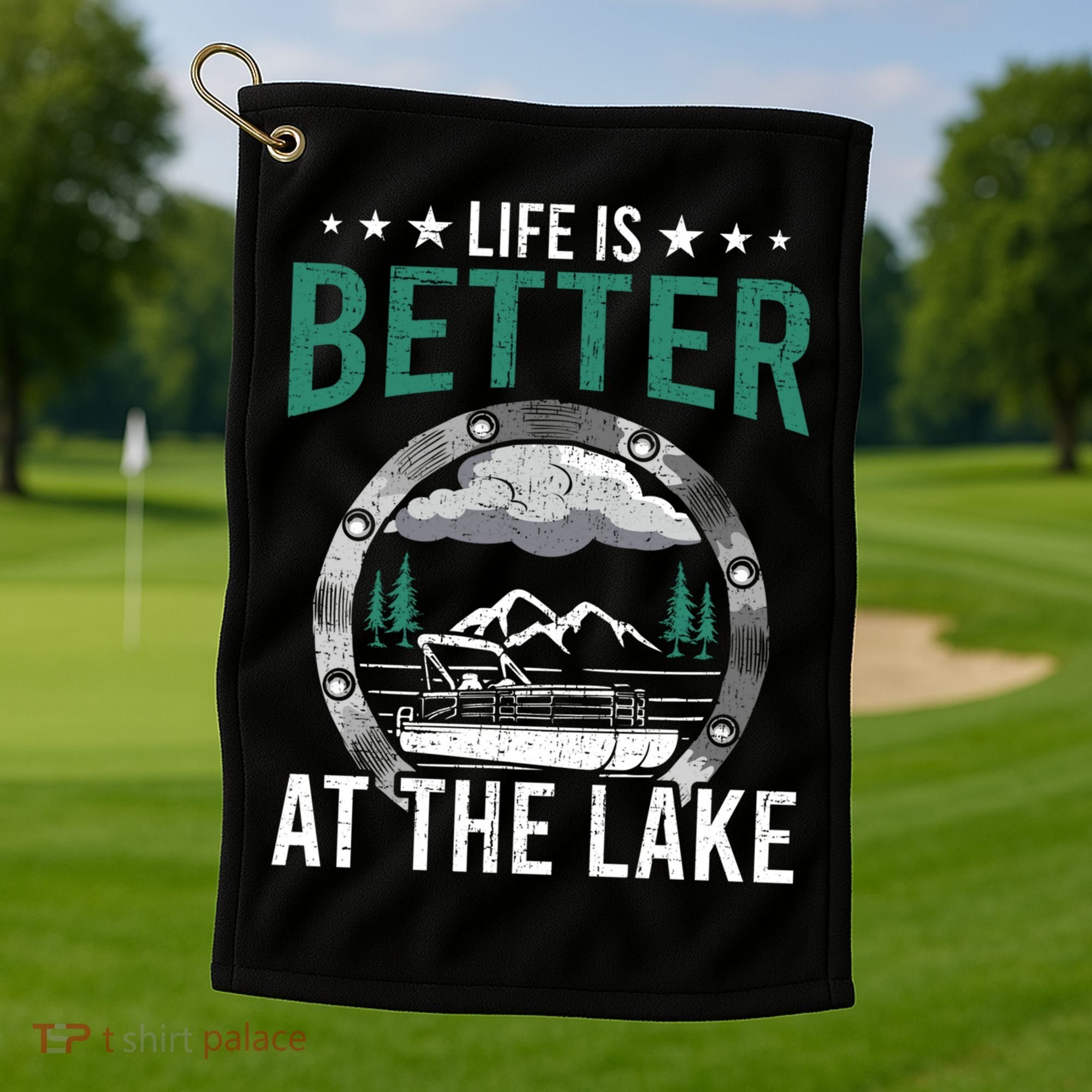 Life Is Better At The Lake Pontoon Boat Pontooning Gift Golf Towel
