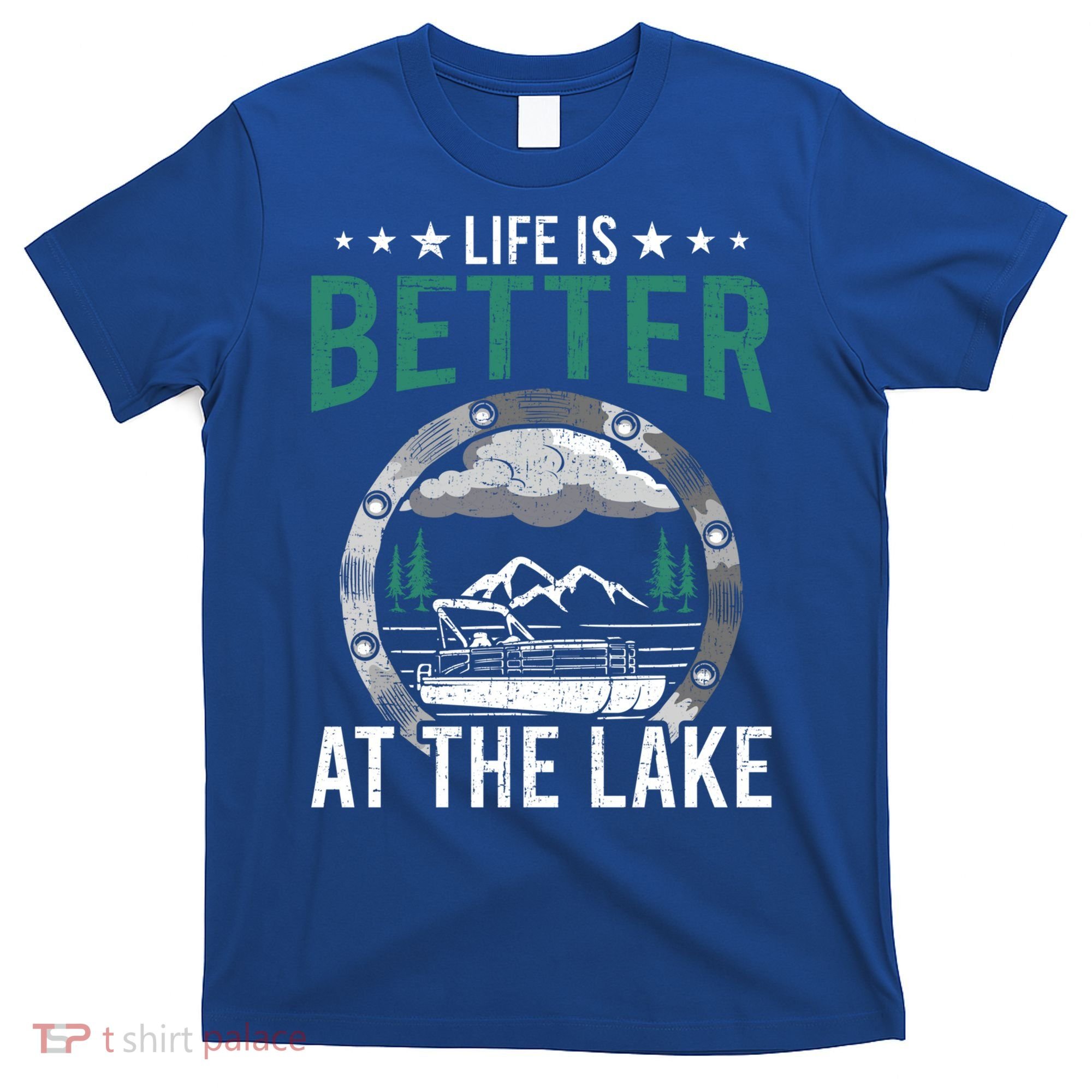 Life Is Better At The Lake Pontoon Boat Pontooning Gift T-Shirt