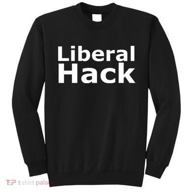 Liberal Hack Sweatshirt