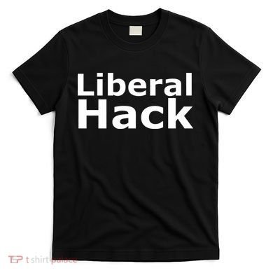 Liberal Hack T-Shirt