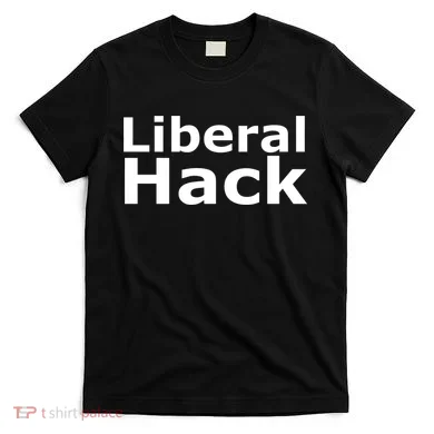 Liberal Hack T-Shirt