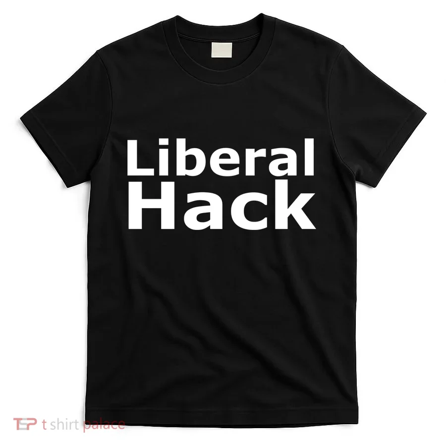 Liberal Hack T-Shirt