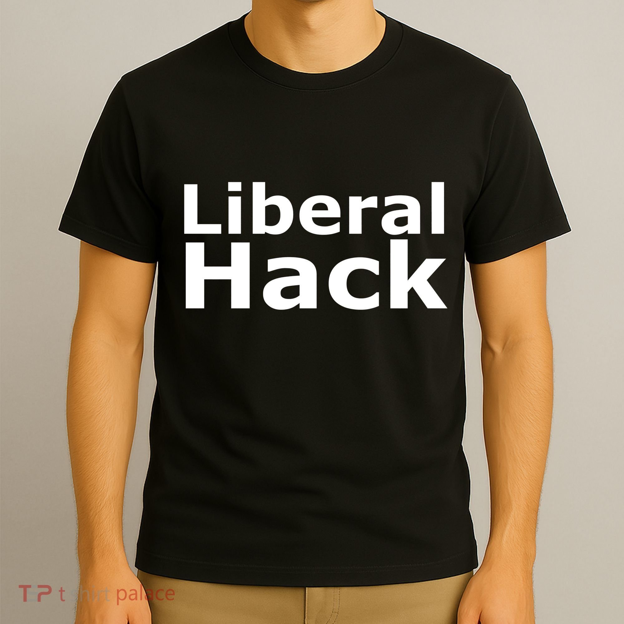Liberal Hack T-Shirt