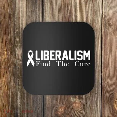 Liberalism Find The Cure Coaster