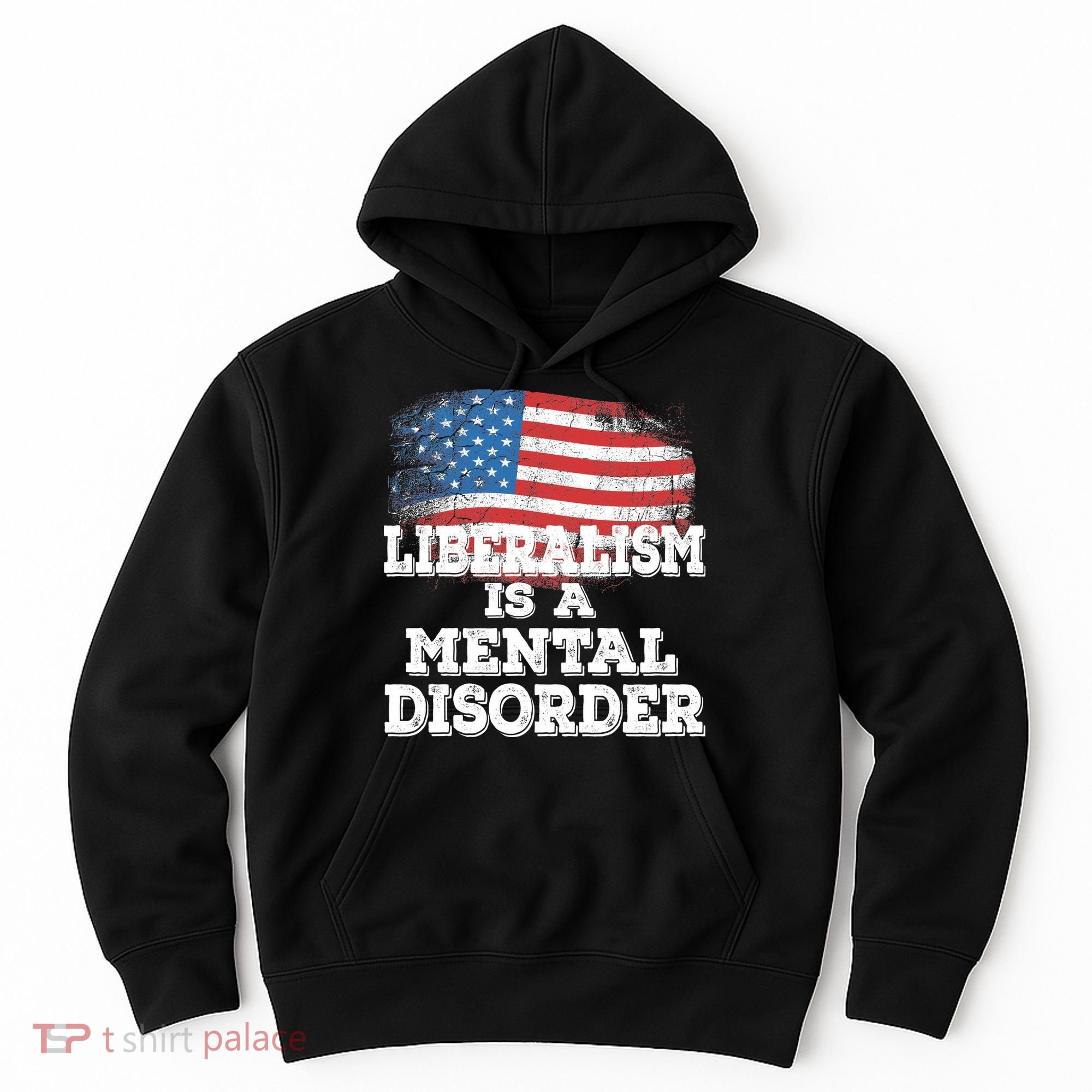 Liberalism Is A Mental Disorder Hoodie