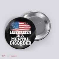 Liberalism Is A Mental Disorder Button thumb 0
