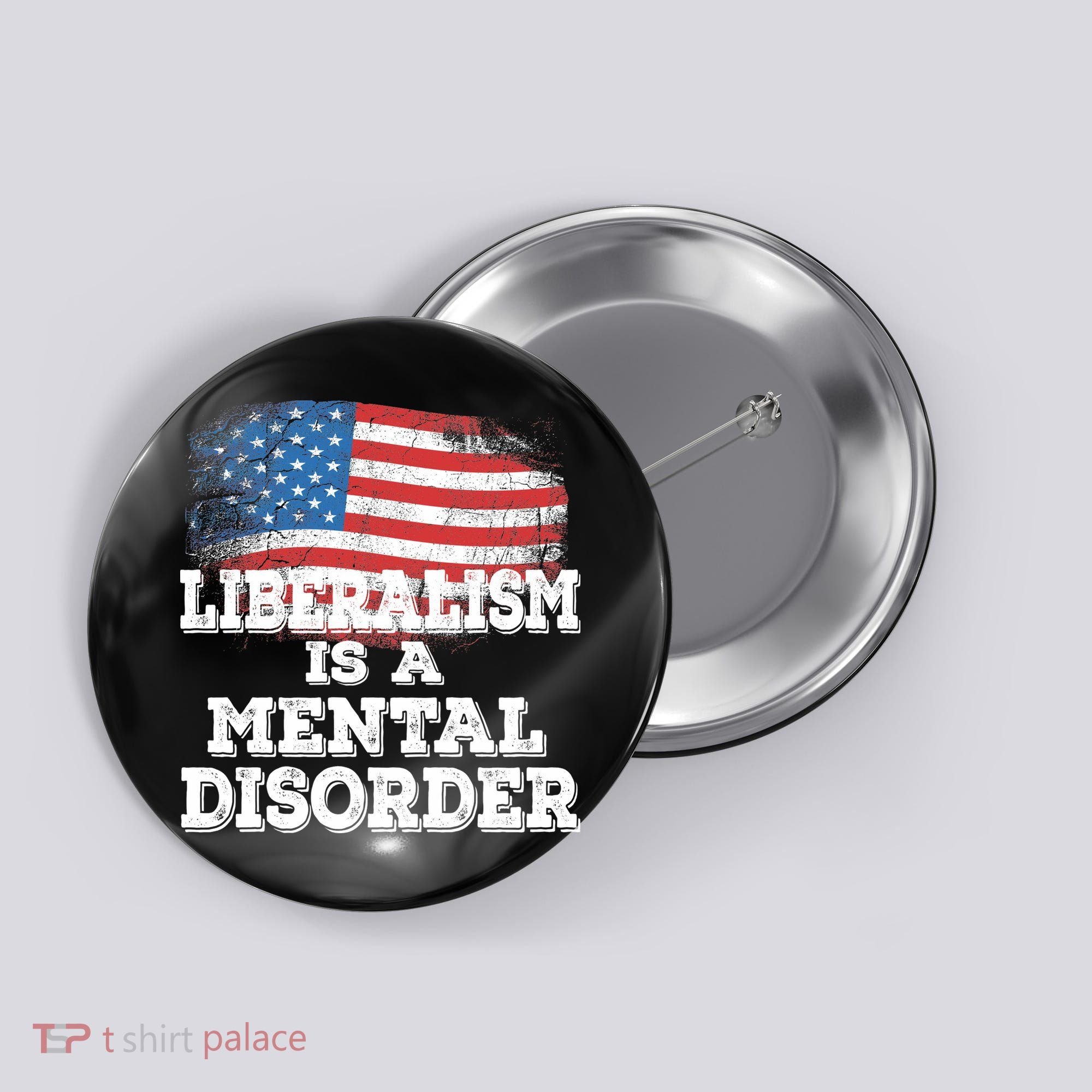 Liberalism Is A Mental Disorder Button