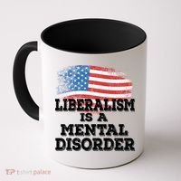 Liberalism Is A Mental Disorder Coffee Mug thumb 0