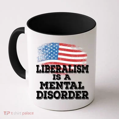 Liberalism Is A Mental Disorder Coffee Mug