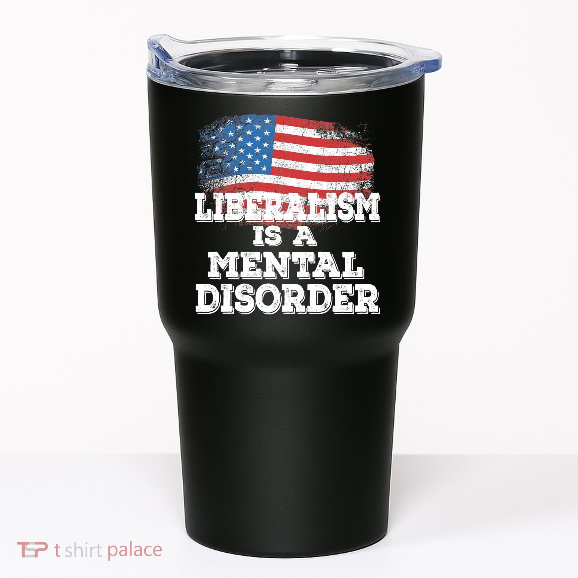 Liberalism Is A Mental Disorder Tumbler