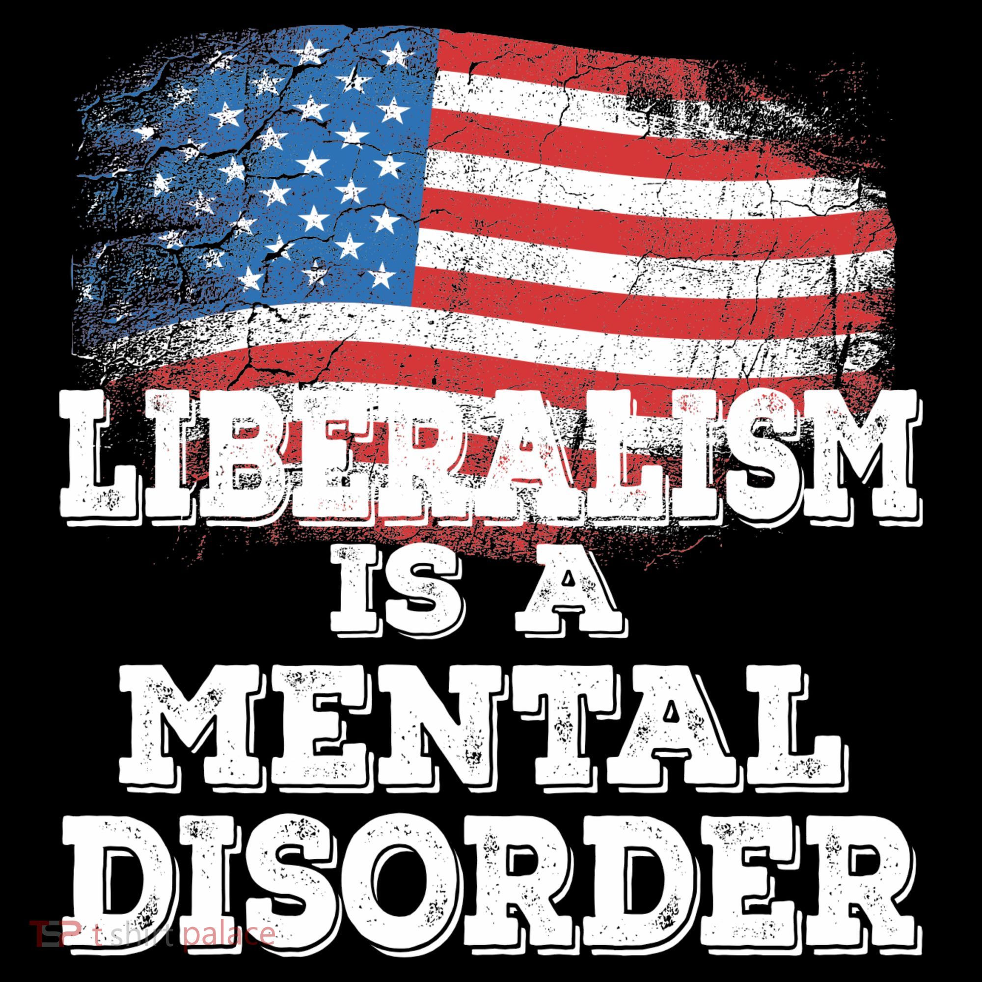 Liberalism Is A Mental Disorder Mousepad