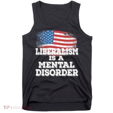 Liberalism Is A Mental Disorder Tank Top