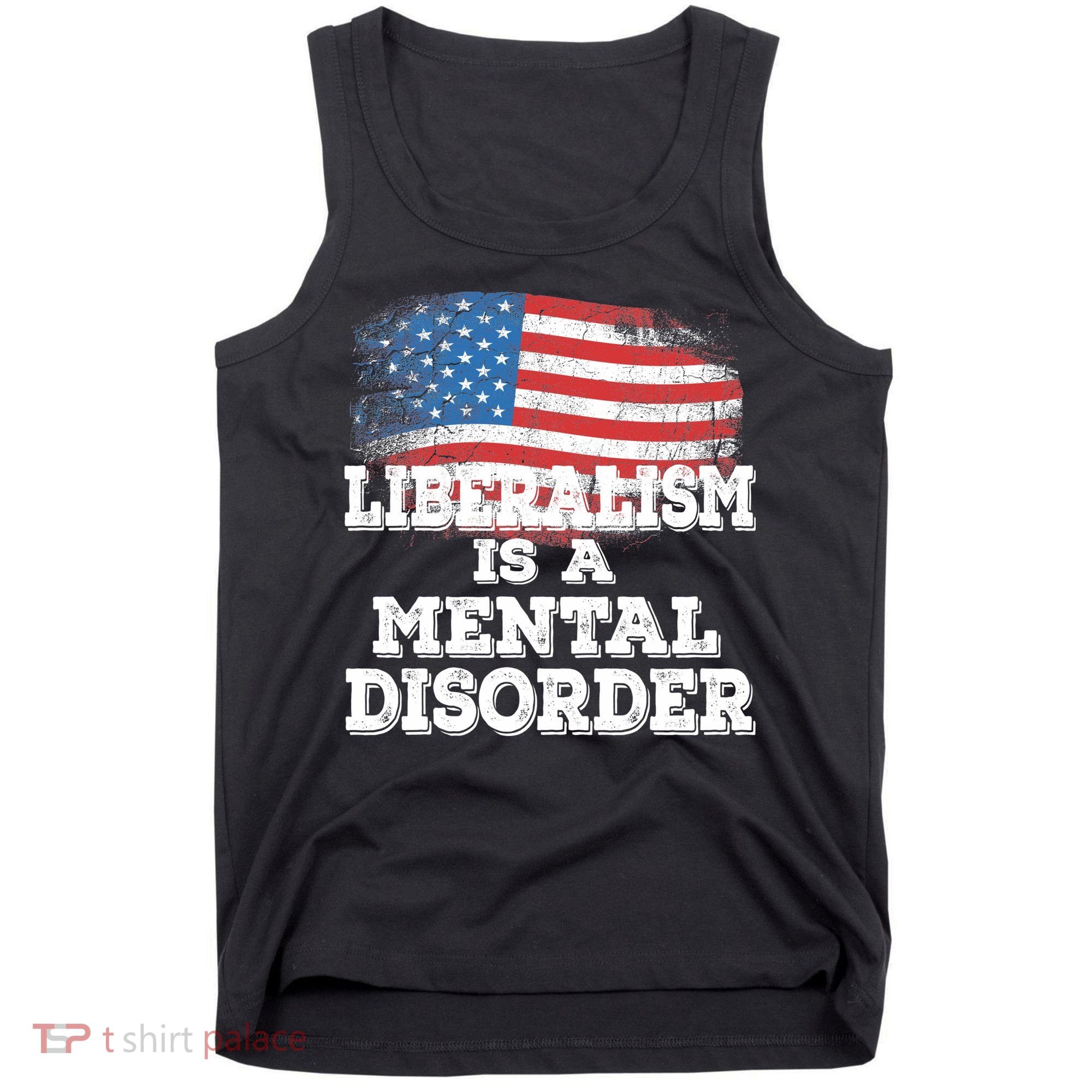 Liberalism Is A Mental Disorder Tank Top