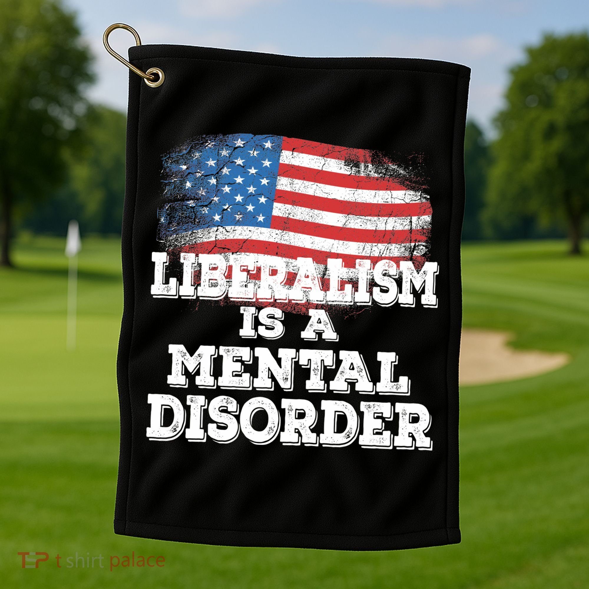 Liberalism Is A Mental Disorder Golf Towel