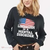 Liberalism Is A Mental Disorder Cropped Pullover Crew thumb 2