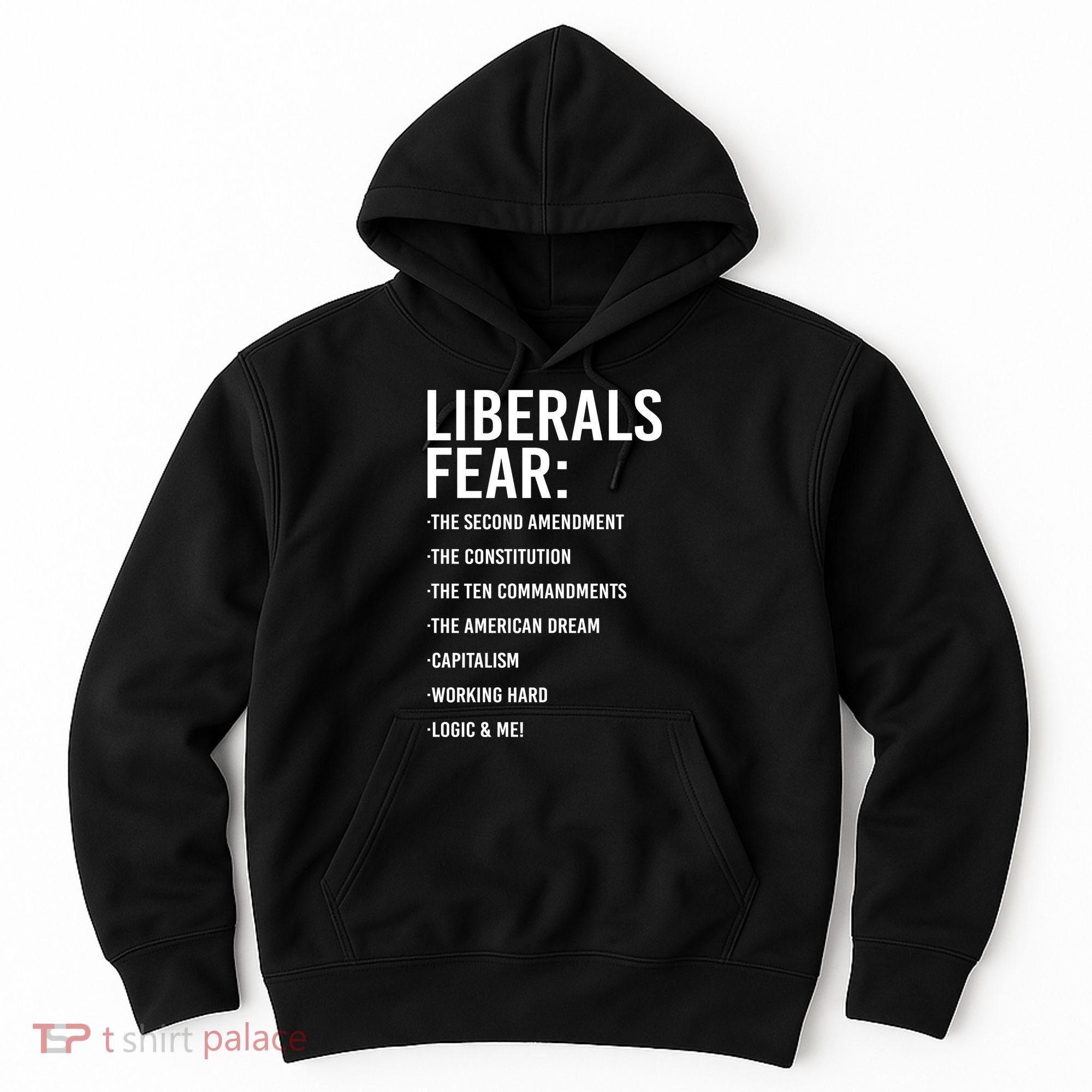 Liberals Fear Conservative Republican Hoodie