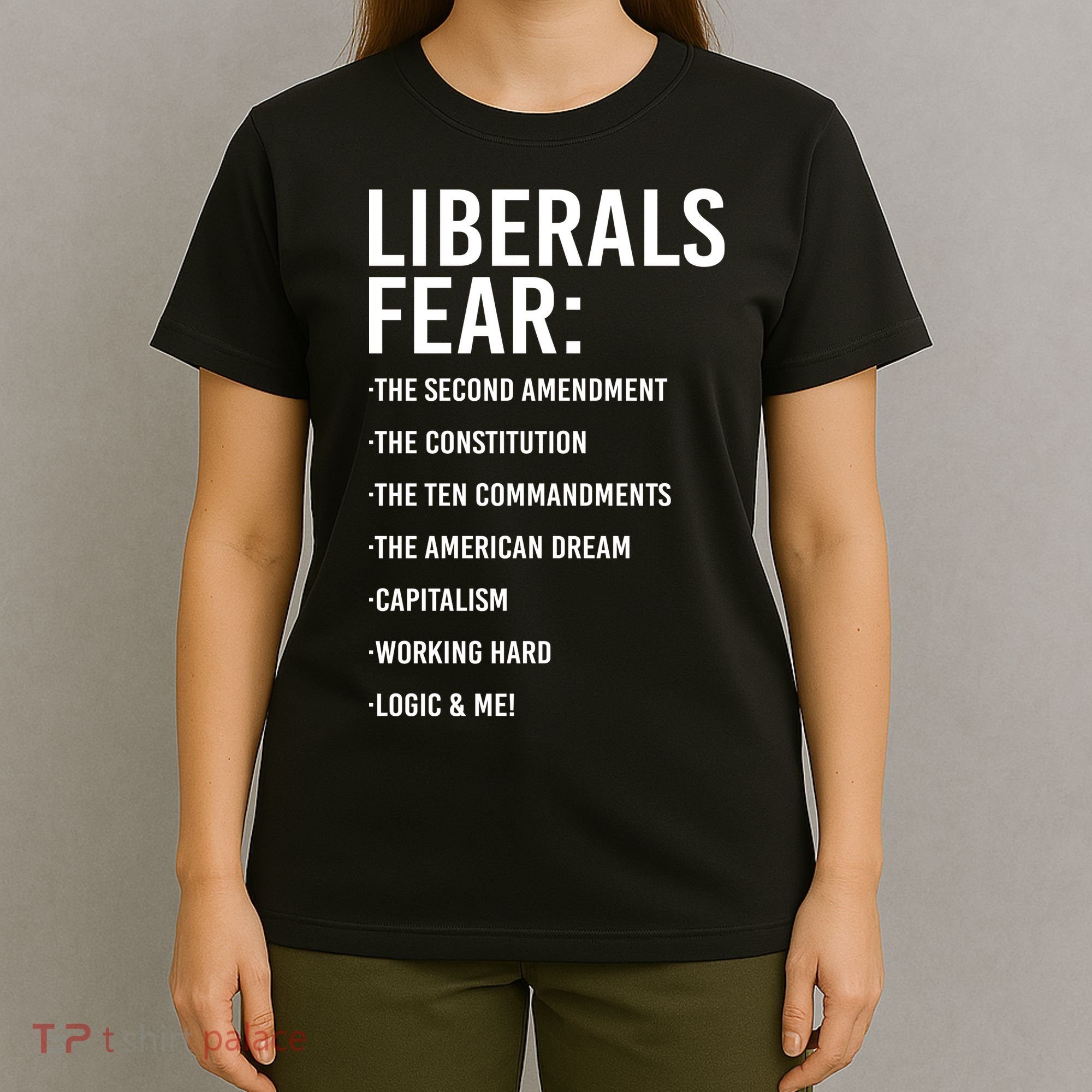 Liberals Fear Conservative Republican T-Shirt