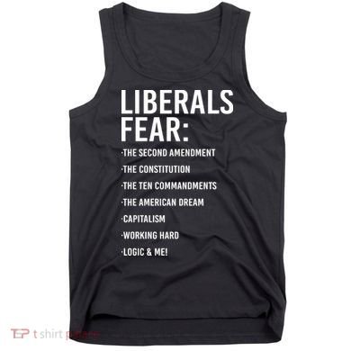 Liberals Fear Conservative Republican Tank Top