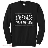 Liberals Offend Me Sweatshirt thumb 0