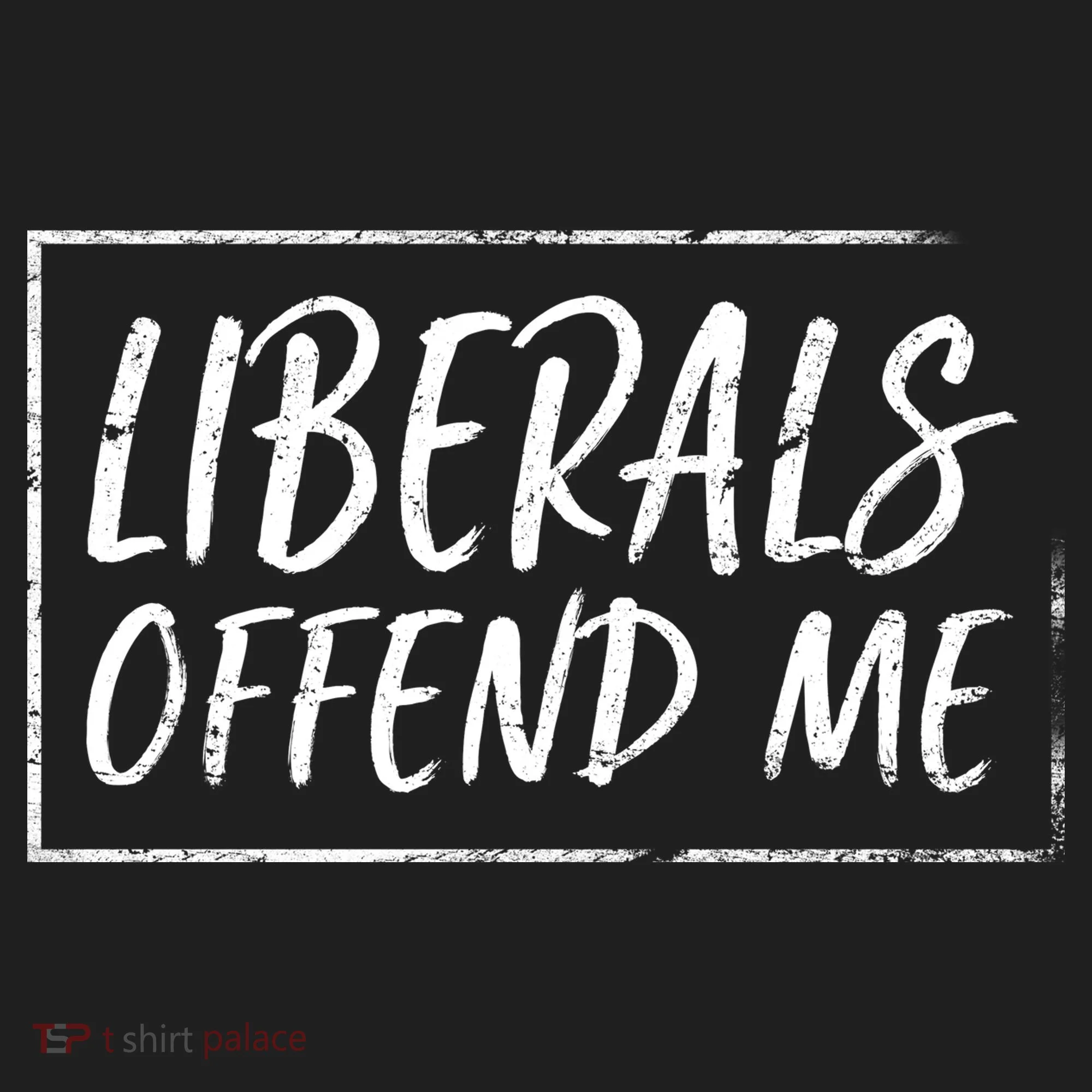 Liberals Offend Me Tumbler