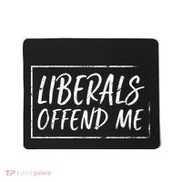 Liberals Offend Me Mousepad thumb 0
