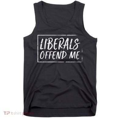 Liberals Offend Me Tank Top