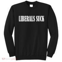 Liberals Suck Sweatshirt thumb 0